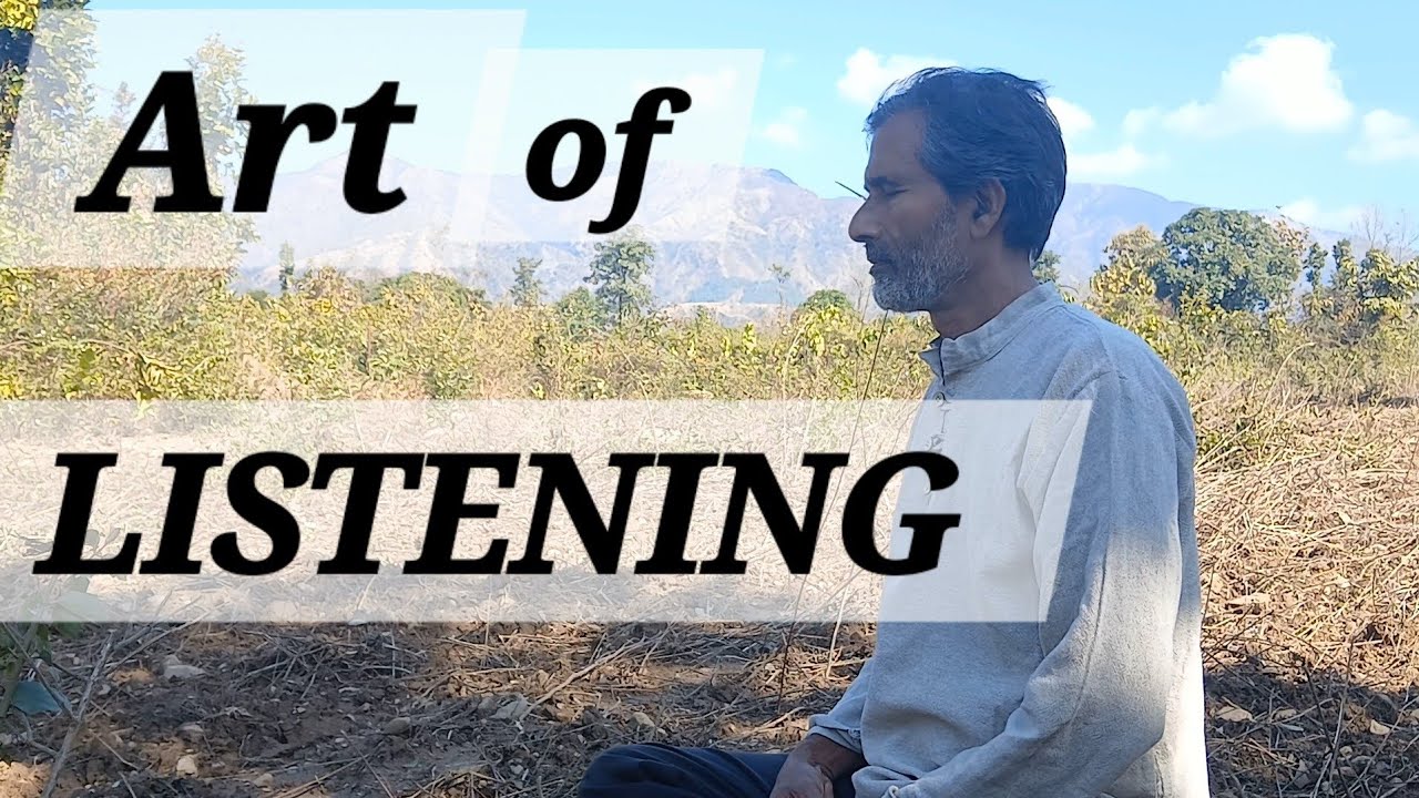 सुनने की कला. How to listen. 
