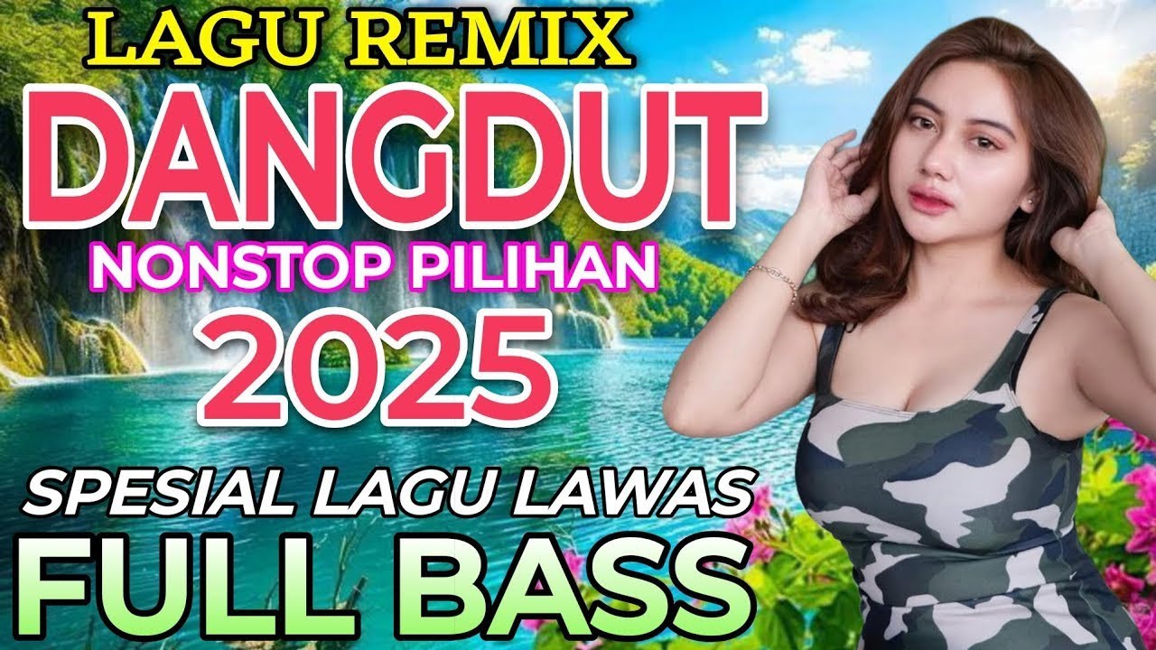 DANGDUT REMIX SPESIAL LAGU PILIHAN LAGU LAWAS TERBAIK 2025 ‼️FULL BASS