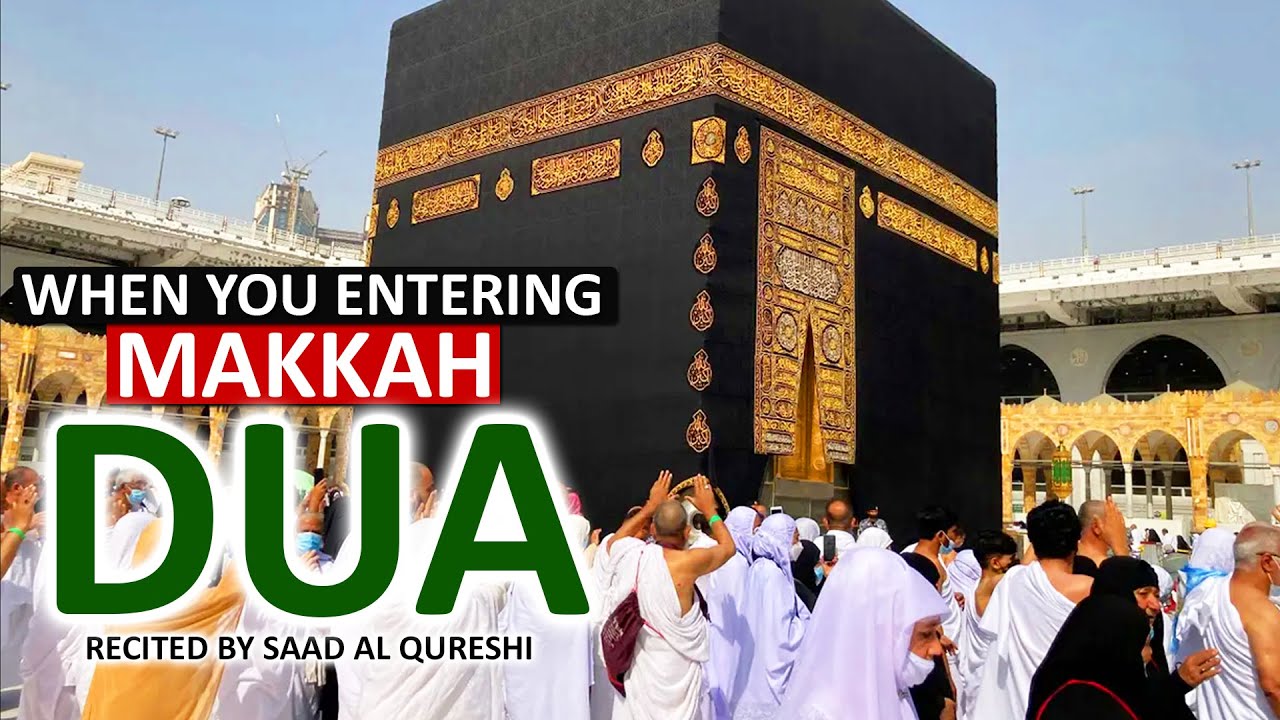 DUA WHEN YOU ENTER MAKKAH | UMRAH DUA SERIES