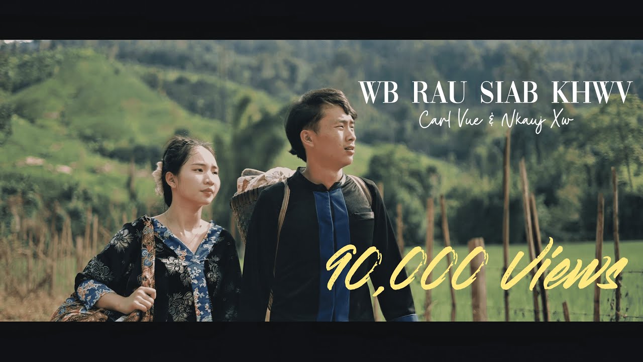Carl Vue & Nkauj Xw - Wb Rau Siab Khwv (Official MV)
