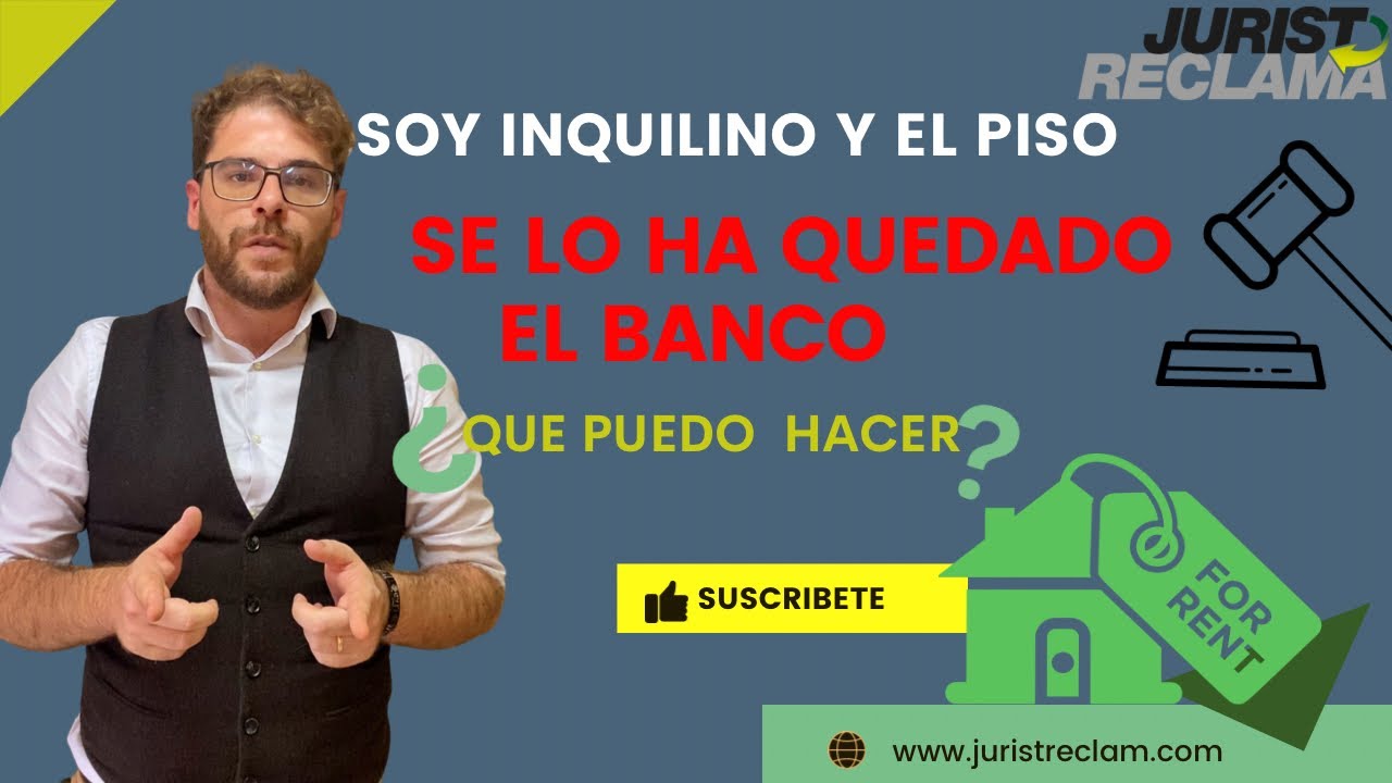 El piso que tengo alquilado se lo ha quedado el banco 🚨ℹ️¿ Que puedo hacer❓