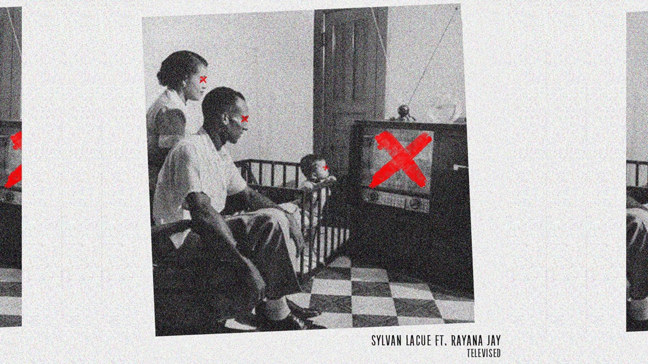 Sylvan LaCue - Televised ft. Rayana Jay