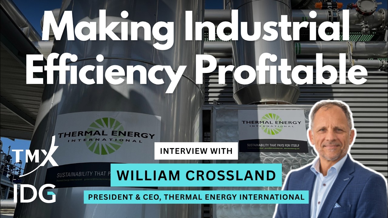 Thermal Energy International Turns Energy Savings into Profits, Interview with CEO William Crossland