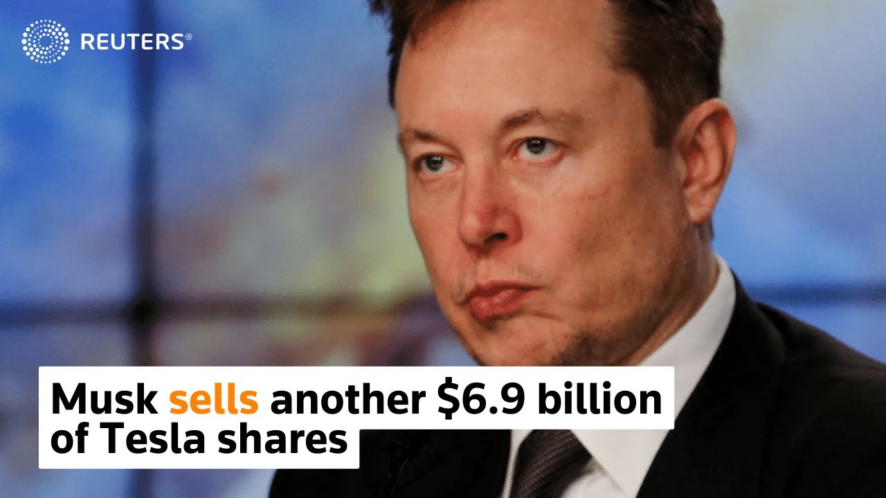 Elon Musk sells another $6.9 billion of Tesla shares