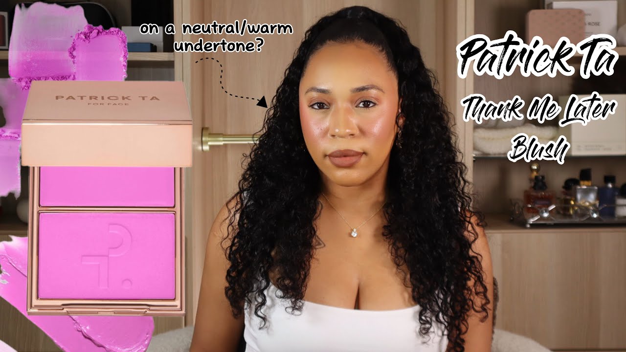 * NEW *Patrick Ta Thank Me Later Blush Review | Warm/Neutral Skin Undertone