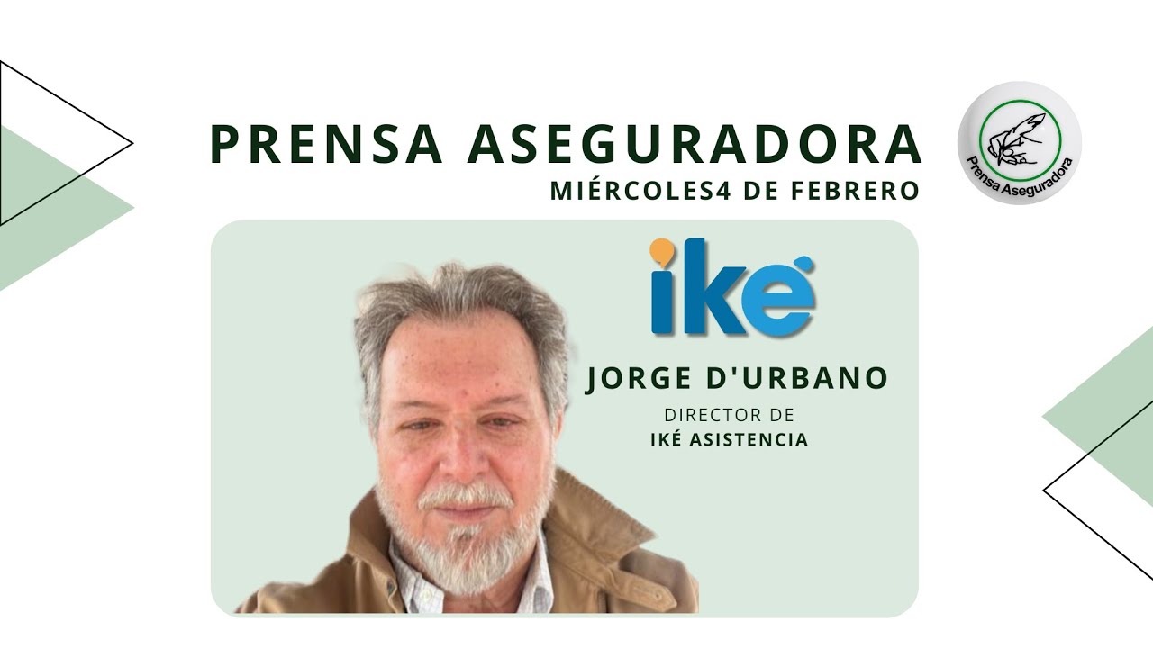 ✍️ PRENSA ASEGURADORA - 🎙️ JORGE D'URBANO (IKÉ ASISTENCIA)