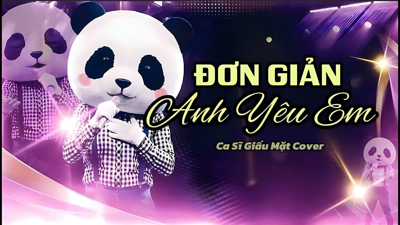 ĐƠN GIẢN ANH YÊU EM - Ca Sĩ Giấu Mặt Cover | Anh chẳng còn nhớ cảm giác đầu tiên gặp em thế nào