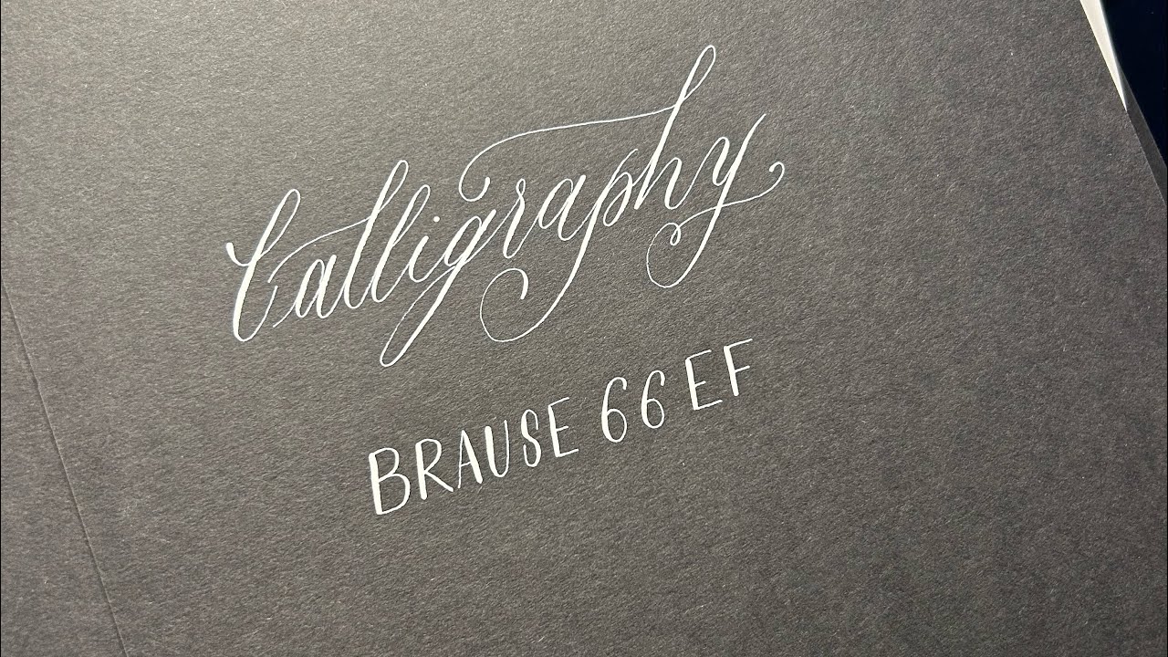 My First Experience with the Brause 66 EF Nib - Calligraphy
