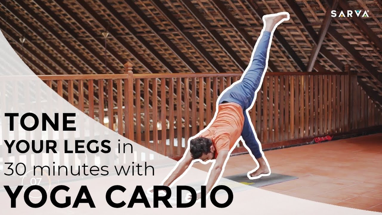 Yoga for Cardio & Toning LEGS | 28-Minute Full Workout | High Intensity