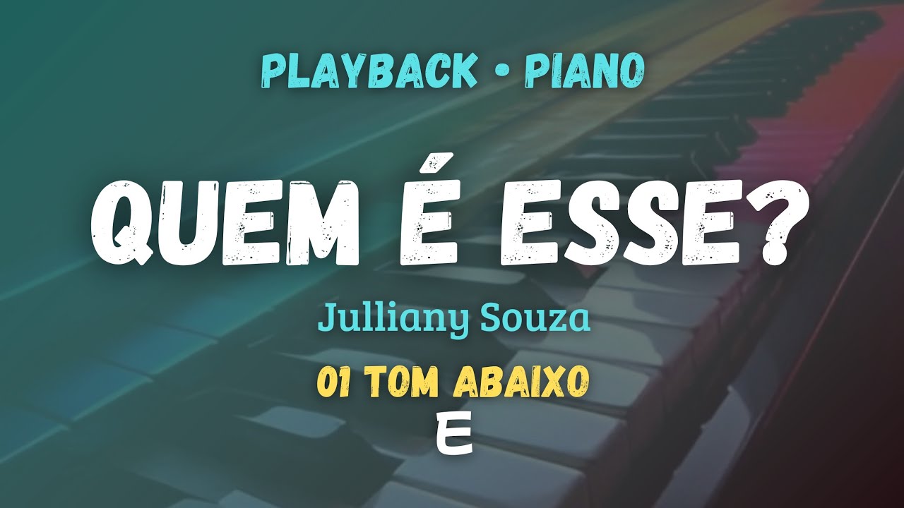 Quem É Esse? (Playback) Julliany Souza - 01 TOM ABAIXO (E)