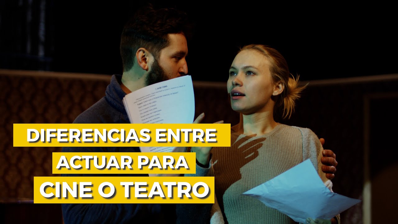 Diferencias entre actuar para cine y teatro