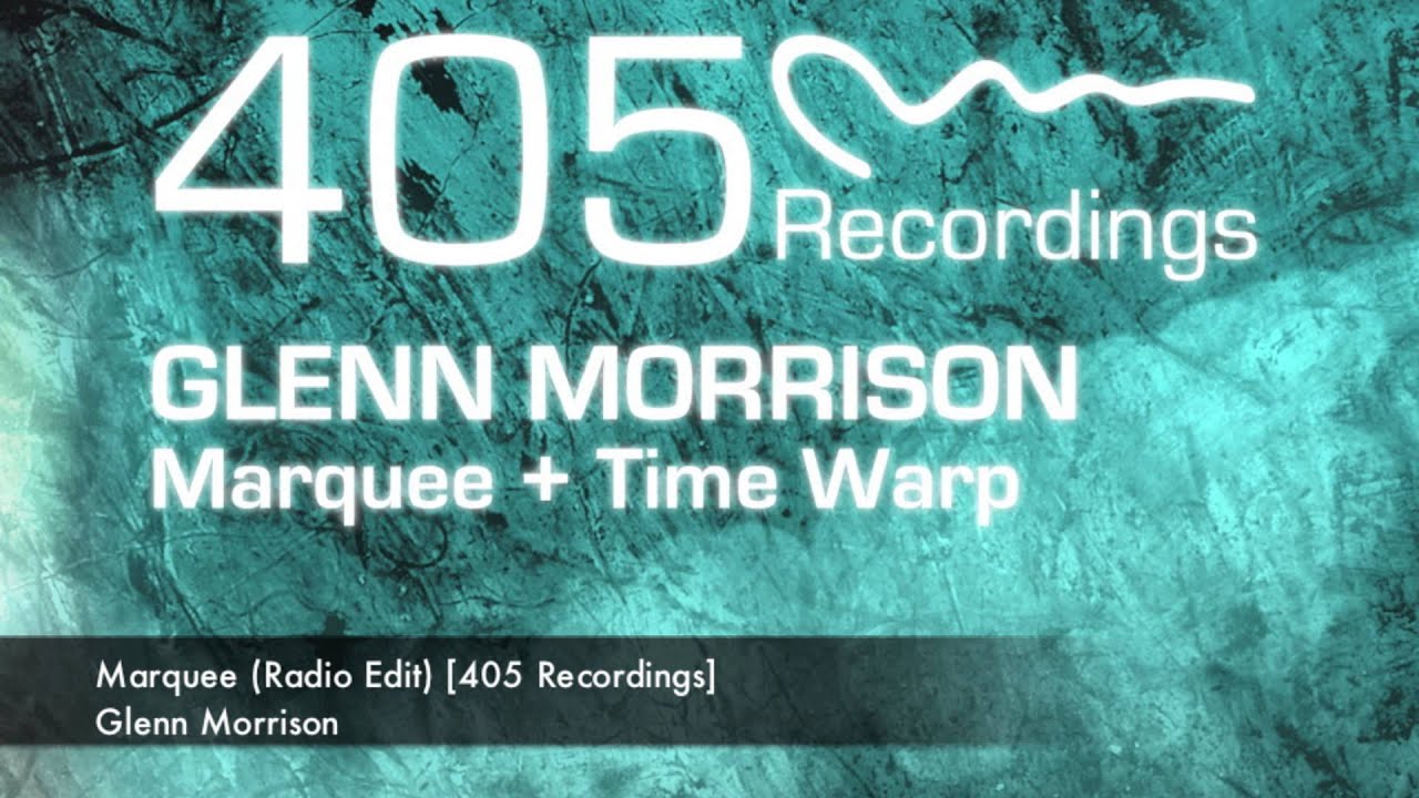 Glenn Morrison - Marquee (Radio Edit) [405 Recordings]