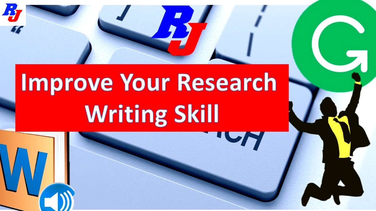 Some Effective Tool to Improve Your Research Writing Skill - Researchersjob