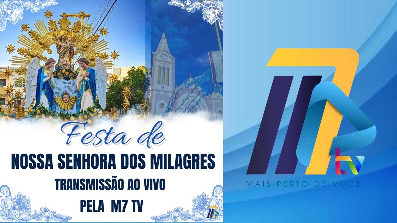 M7 TV  AO VIVO   MISSA DE ENCERRAMENTO -  PROCISSÃO DE NSRA DOS MILAGRES - 15/08/2023