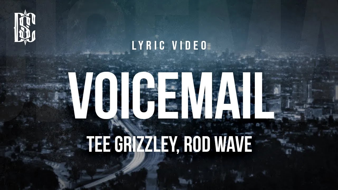 Tee Grizzley - Voicemail (feat. Rod Wave) | Lyrics