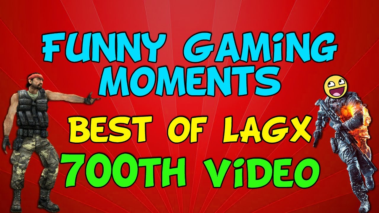 FUNTAGE! Funny Gaming Moments - Best of LAGx Volume 7 (700th video!)