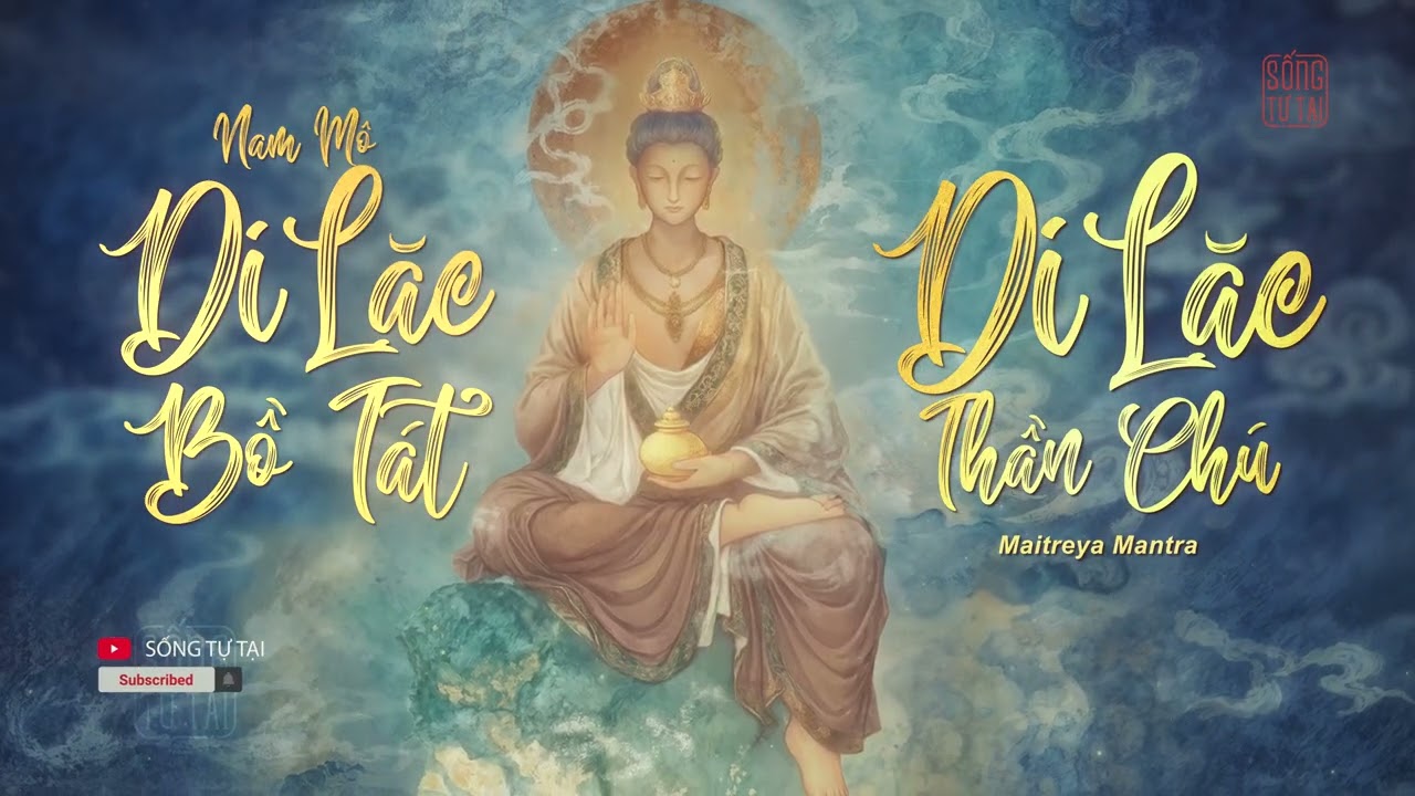 Thiền Khúc DI LẶC THẦN CHÚ - Tâm an lạc, trí tuệ khai | Maitreya Mantra
