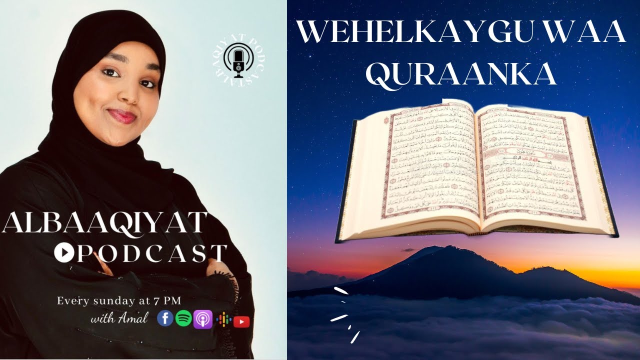 Season 1~EP:02: WEHELKAYGU WAA QURAN&rsquo;KA- Albaaqiyat Podcast