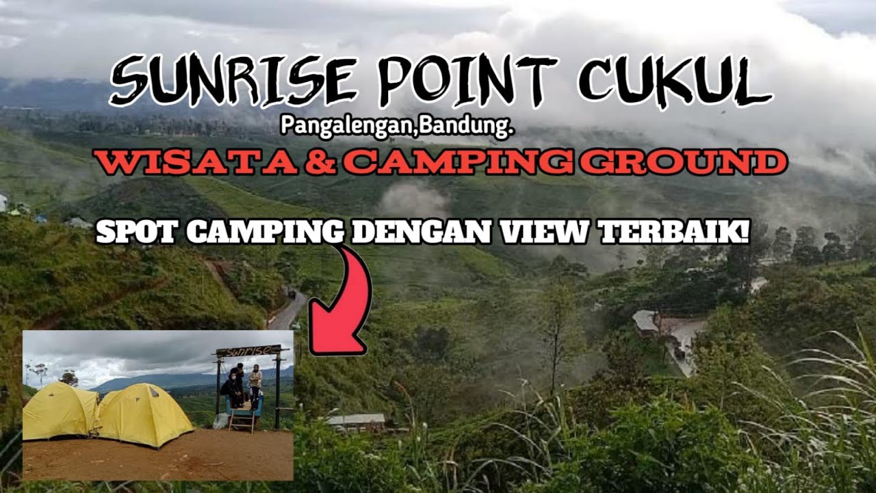 SPOT CAMPING DENGAN VIEW TERBAIK‼️ || Sunrise Point Cukul, Pangalengan || Family Camp || Part.2