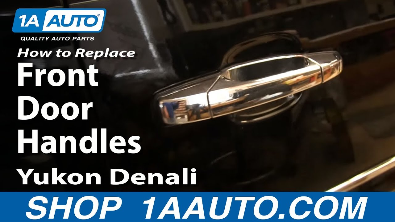 How To Replace Front Door Handles 07-13 GMC Yukon Denali