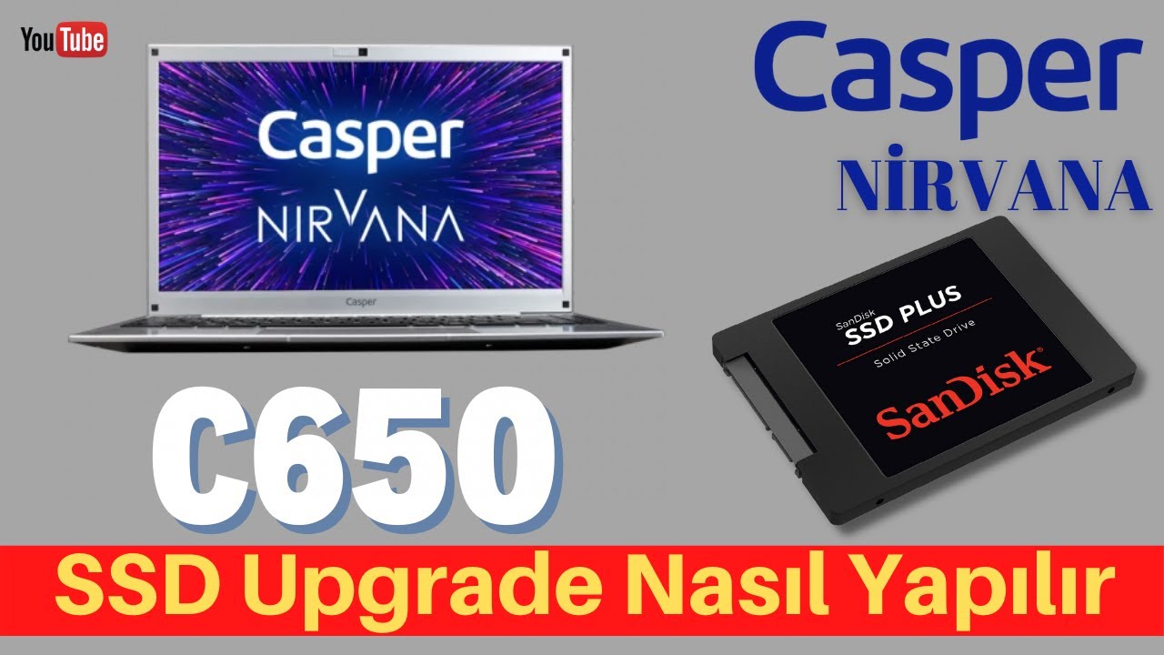 Casper Nirvana C650 ssd upgrade nasıl yapılır.