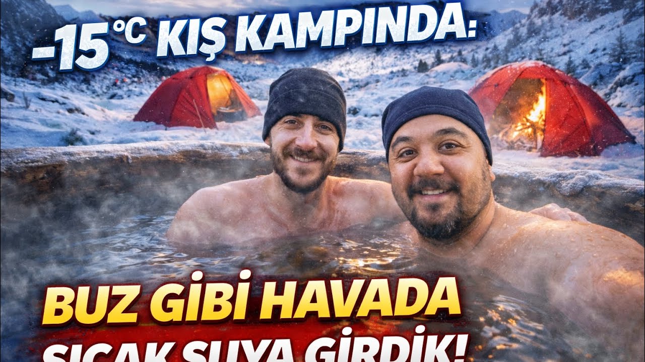 -15 de kış kampı ve sıcak su keyfi :))) 