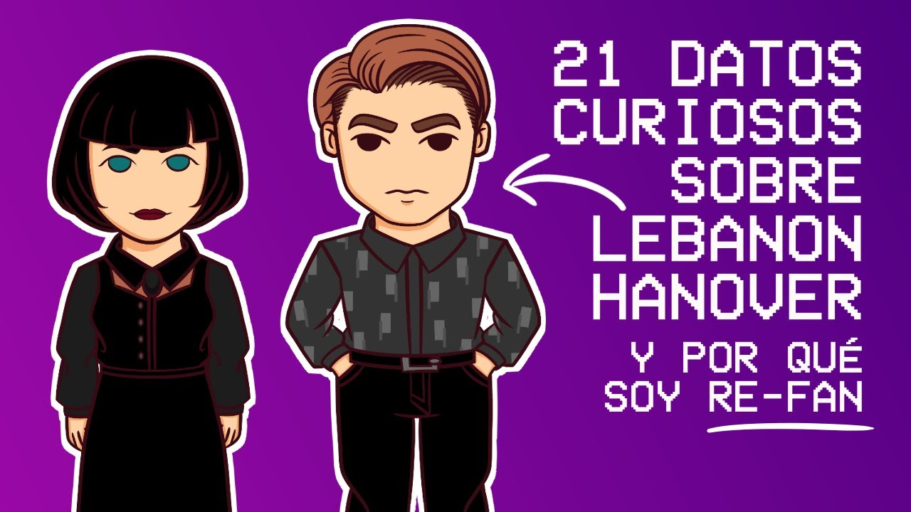 21 DATOS CURIOSOS SOBRE LEBANON HANOVER | REBE DRAWS STUFF