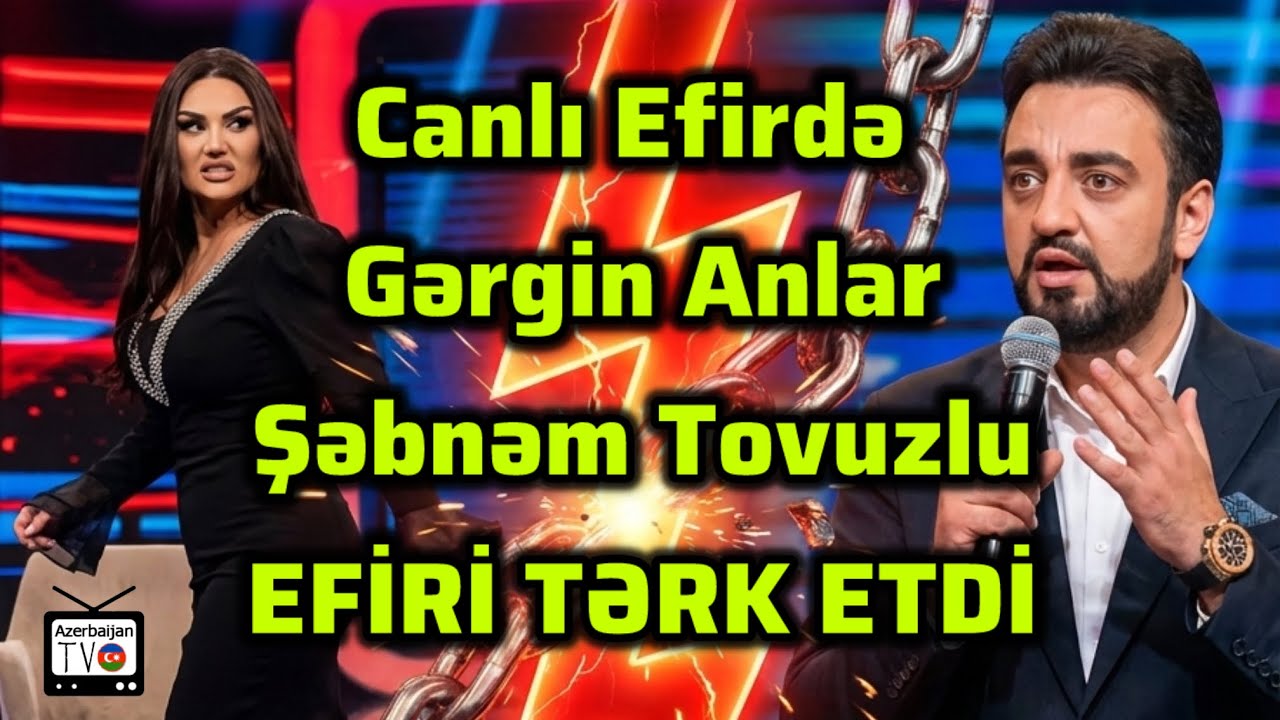 SON XƏBƏR! Şəbnəm Tovuzlu CANLI EFİRİ TƏRK ETDİ! Zaur Nəbioğlu ilə ağır mübahisə (VİDEO)