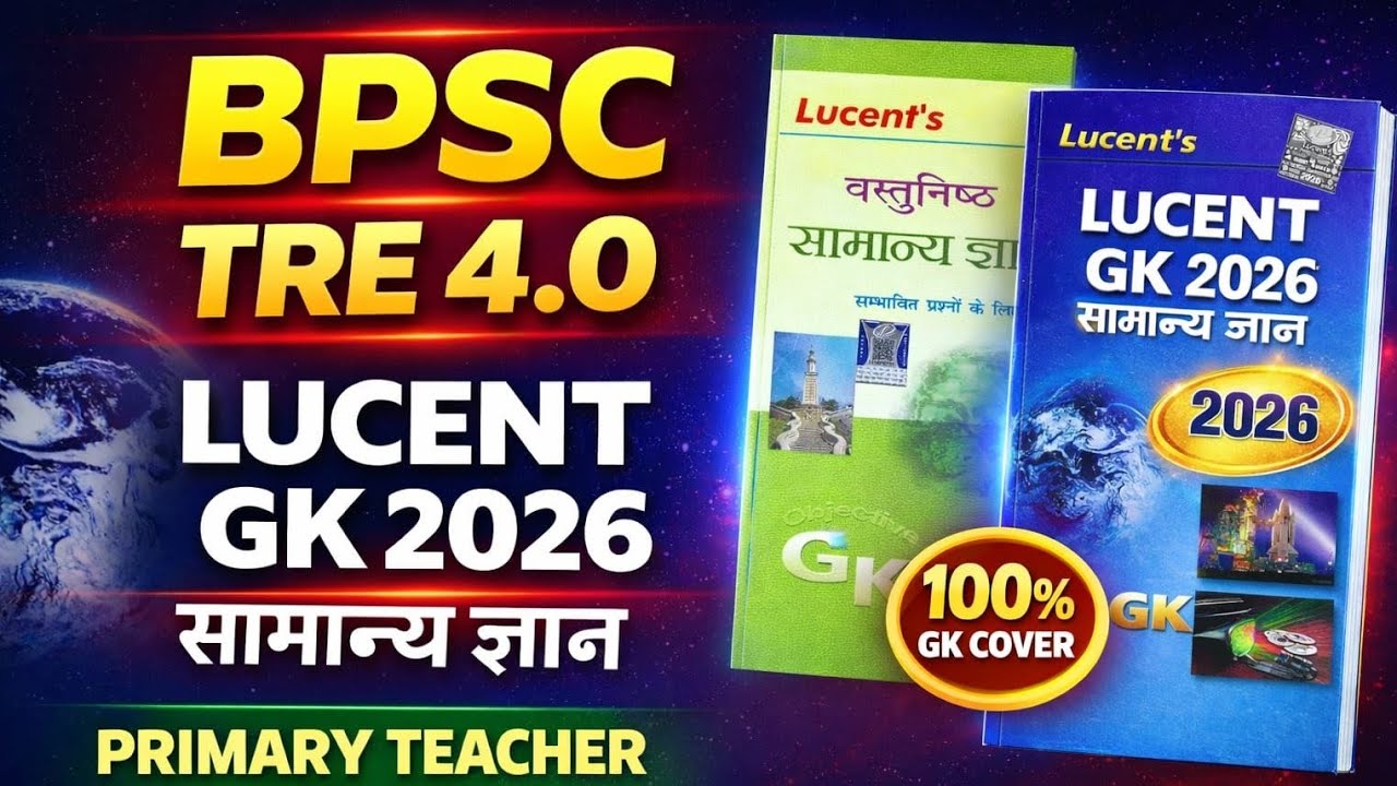 BPSC TRE 4.0 🔥 Lucent GK Complete Cover | PRT 1-5 & 6-8 | Selection Pakka Strategy