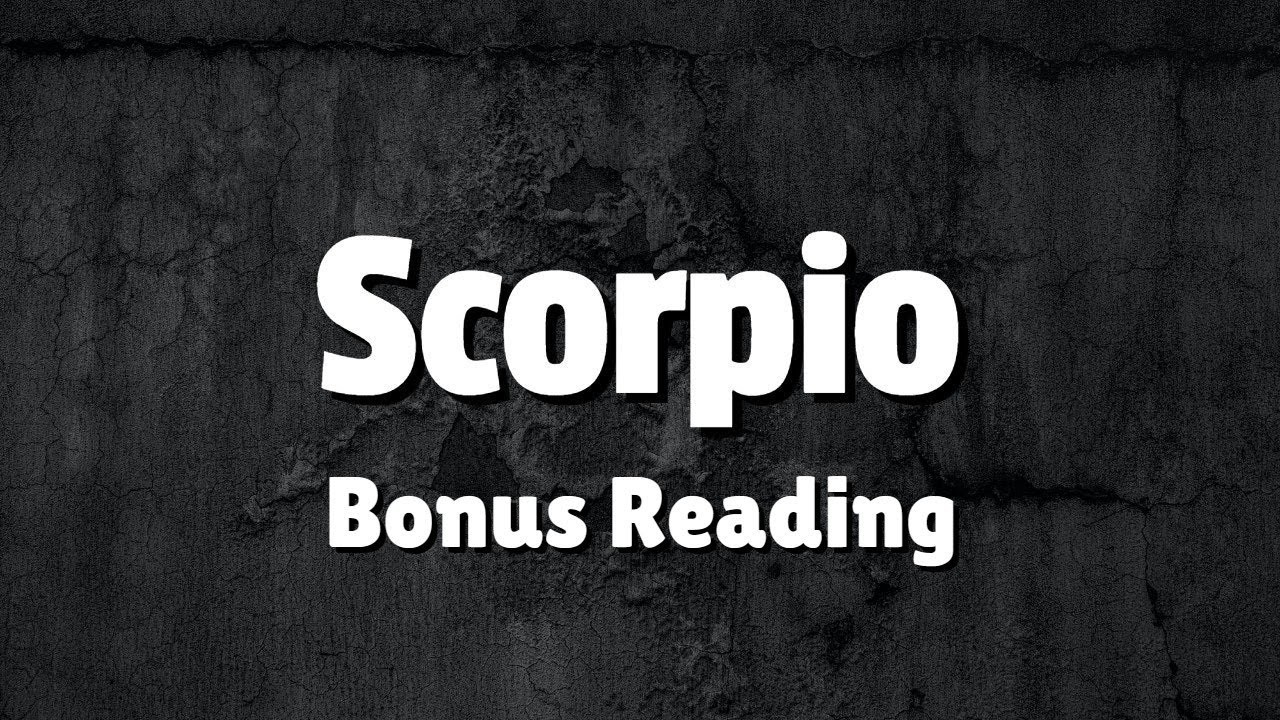 Scorpio Bonus Reading - People See The Truth About You!
