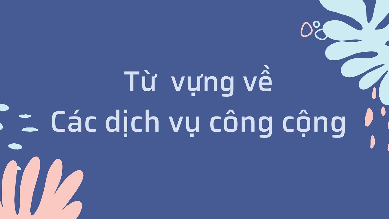 DELF A1: Từ vựng về các dịch vụ công cộng trong tiếng Pháp