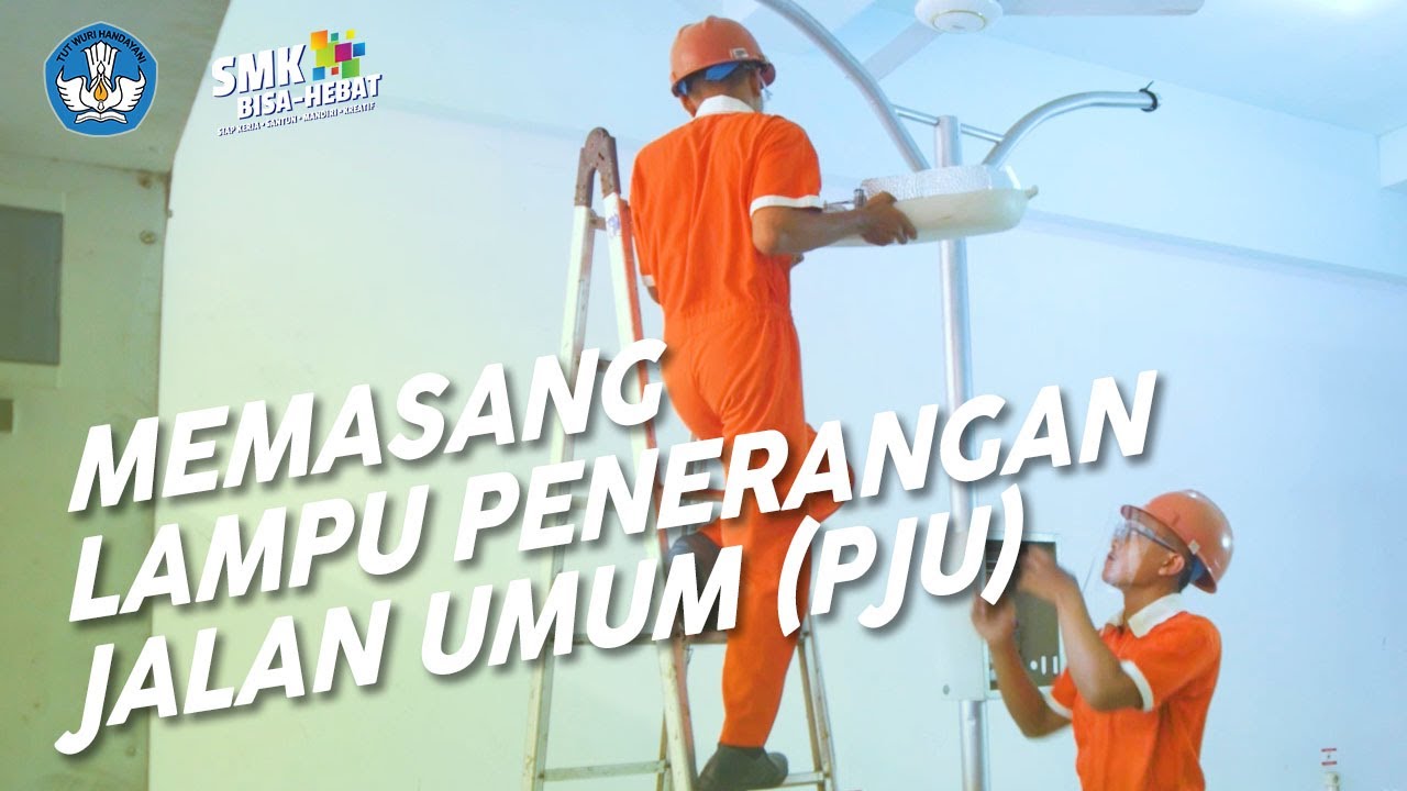 Memasang Lampu Penerangan Jalan Umum (PJU) - Teknik Instalasi Tenaga Listrik