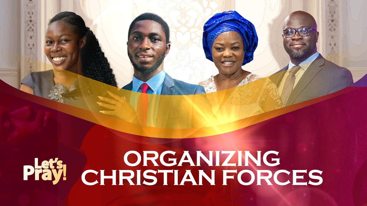 Let's Pray || Organizing Christian Forces