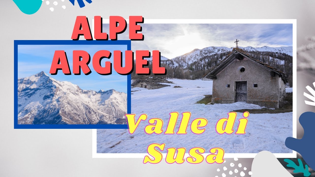 Escursione FACILE Alpe ARGUEL - Valle di Susa (To)