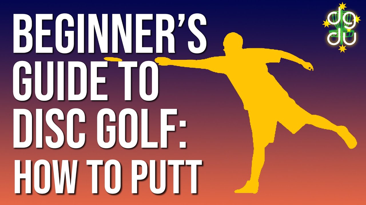 Getting Started With Disc Golf Part 3: Beginner's Guide to Putting