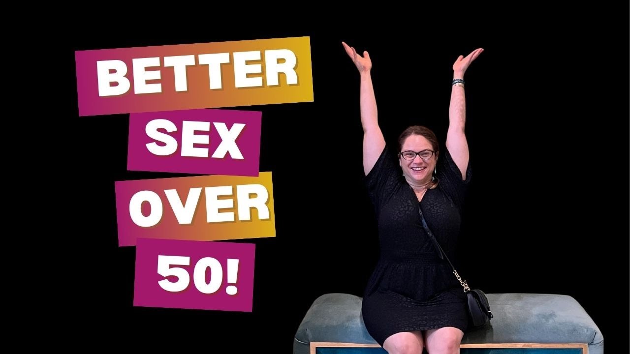Sex After 50: Why It Can Actually Get Better With Age