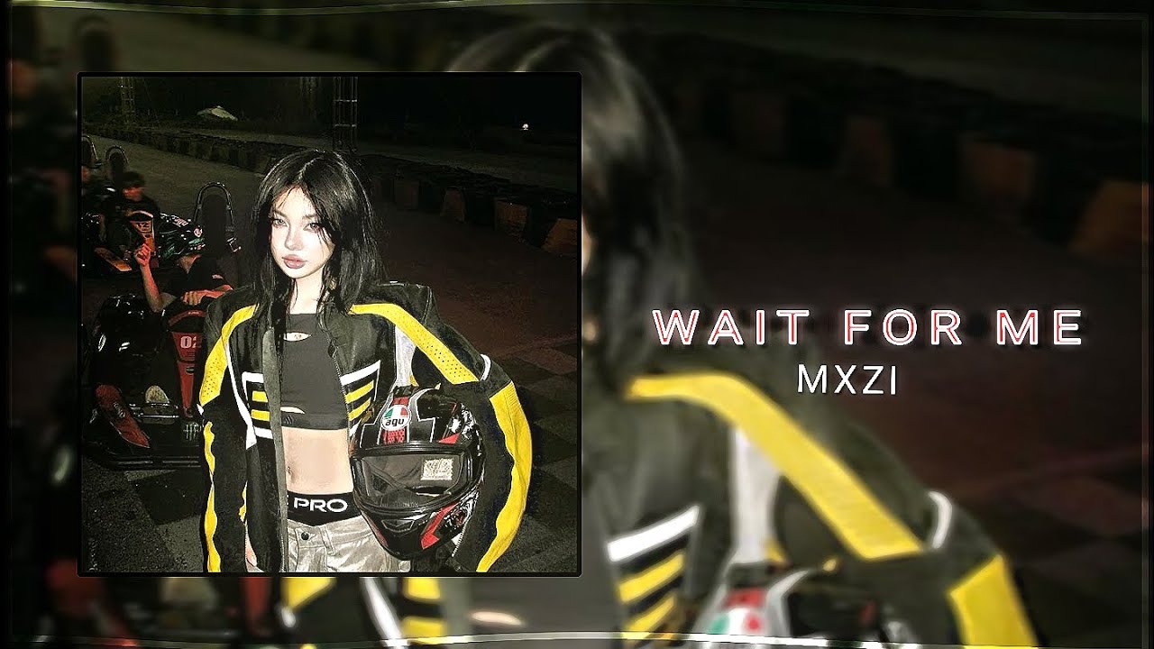 WAIT FOR ME - MXZI + DJ YUKU - BEST PART TIKTOK VERSION