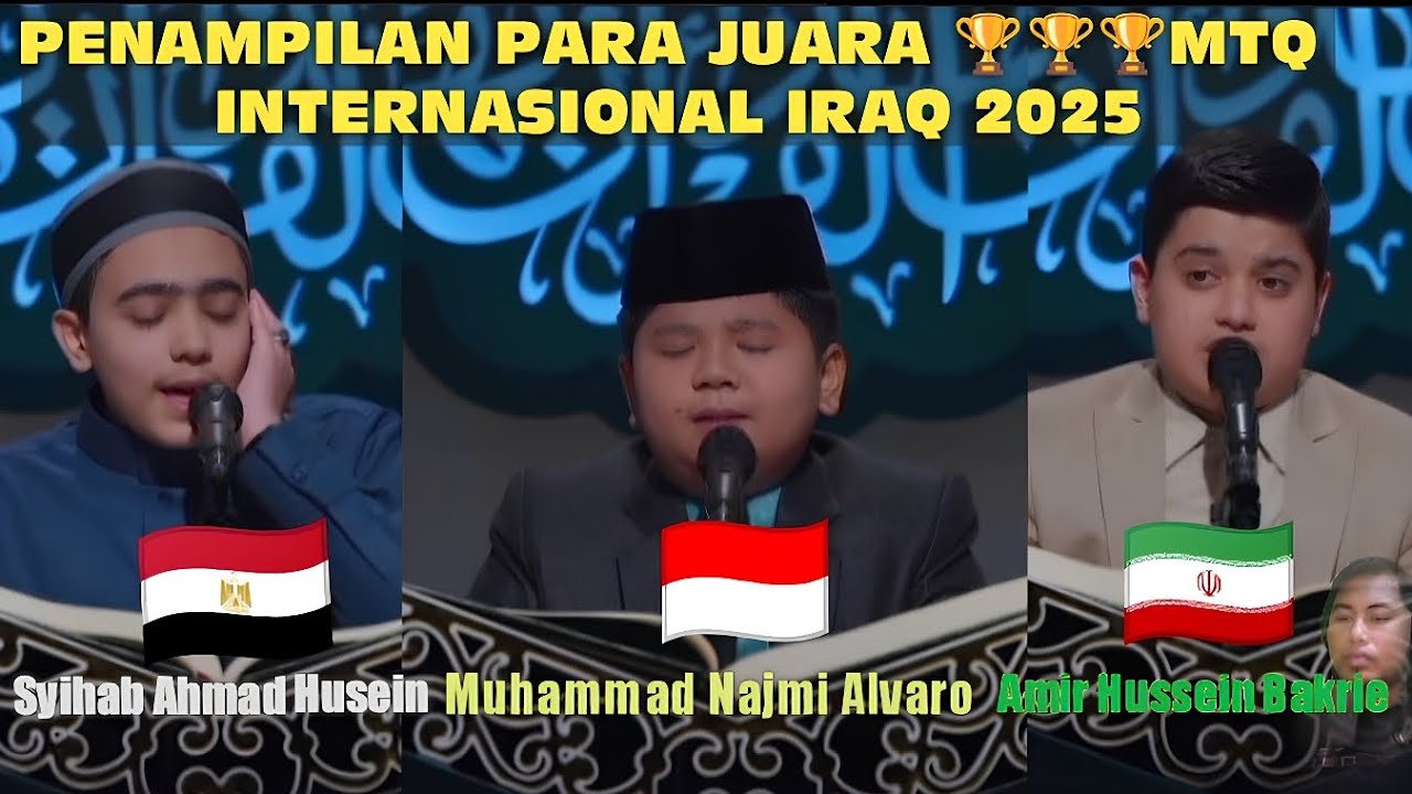 FINAL PARA QORI CILIK JUARA MTQ INTERNASIONAL IRAQ 2025. NAJMI ALVARO, SYIHAB AHMAD, AMIR HUSSEIN