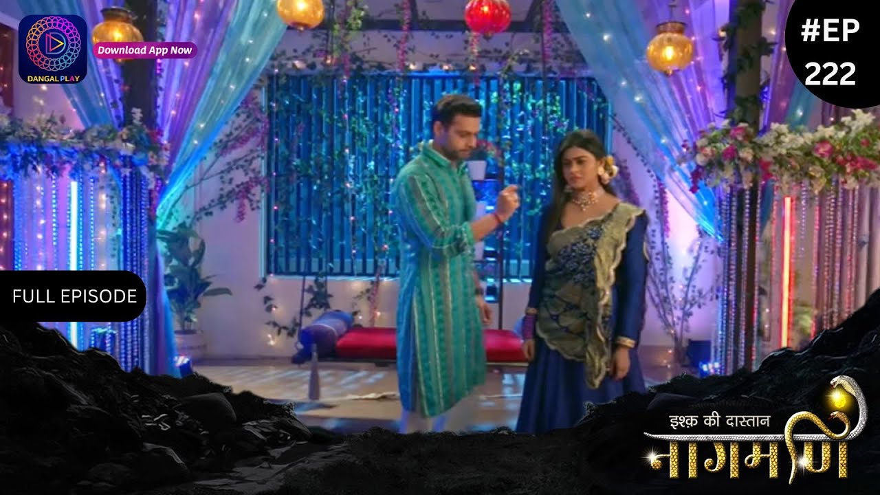Ishq Ki Dastaan Naagmani | Full Episode 222 | Dangal TV