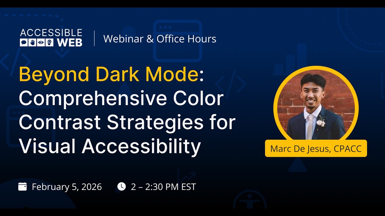 Beyond Dark Mode: Comprehensive Color Contrast Strategies for Accessibility | Accessible Web Webinar