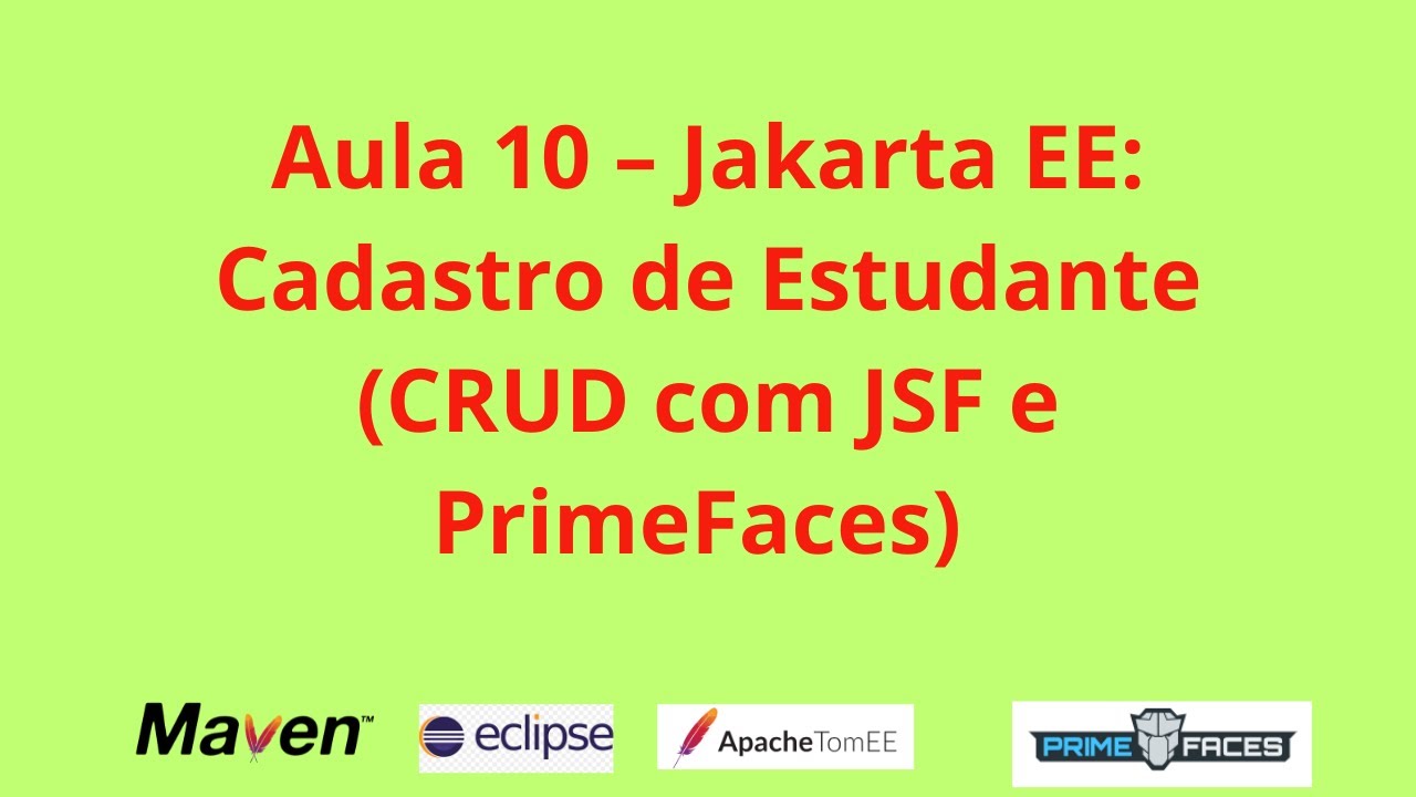 Aula 10 – Jakarta EE: Cadastro de Estudante (CRUD com JSF e PrimeFaces)
