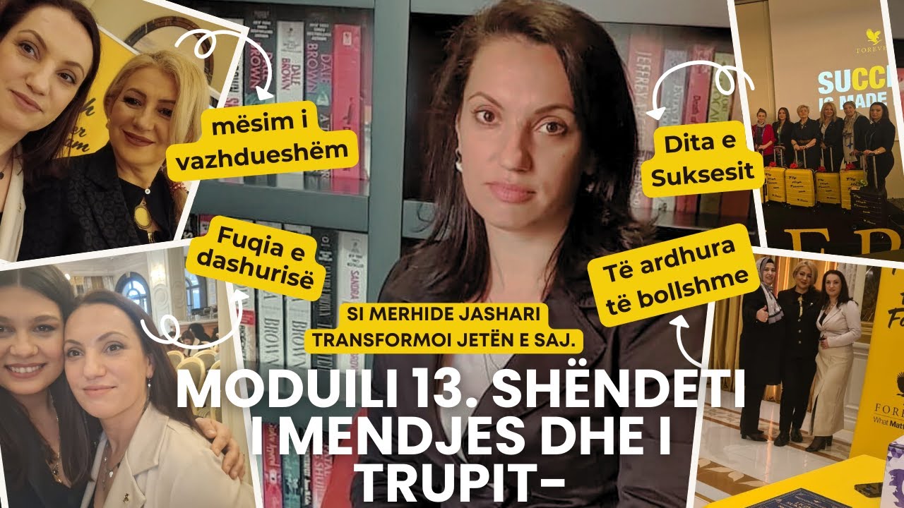 Moduili 13, sh&euml;ndeti i Mendjes dhe i Trupit-Si Merhide Jashari transformoi jet&euml;n e saj.
