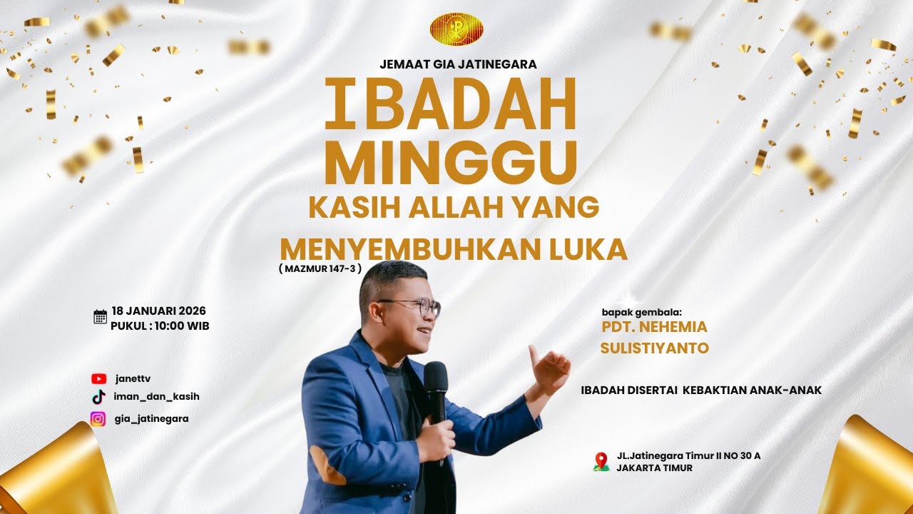 IBADAH UMUM I KASIH ALLAH YANG MENYEMBUHKAN LUKA I PDT. NEHEMIA  I GIA JATINEGARA  | 18 JANUARI 2026