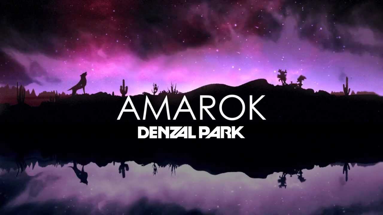 Denzal Park - Amarok (Preview) EXCLUSIVELY ON BEATPORT 01.06.12