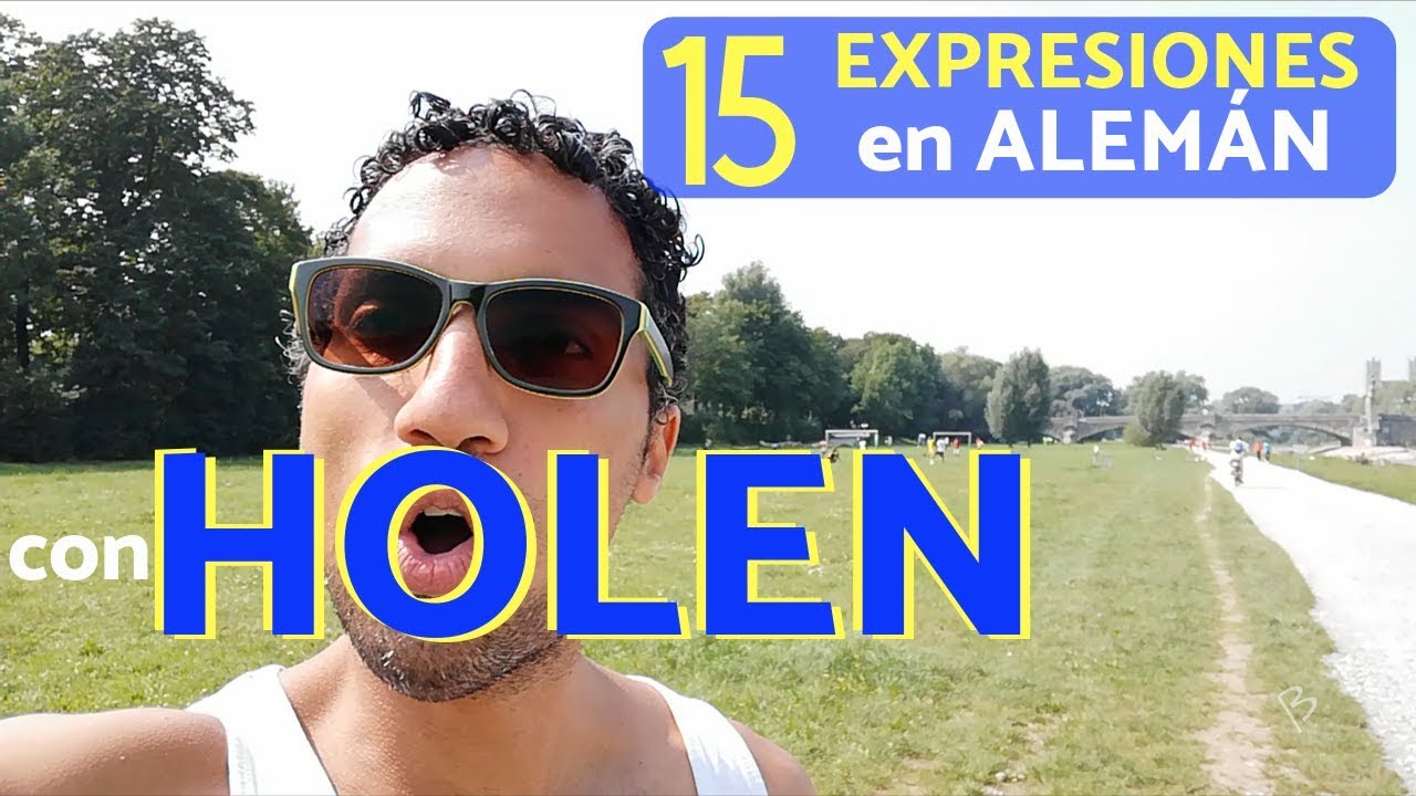 Aprende 15 Expresiones con el verbo ALEMÁN HOLEN
