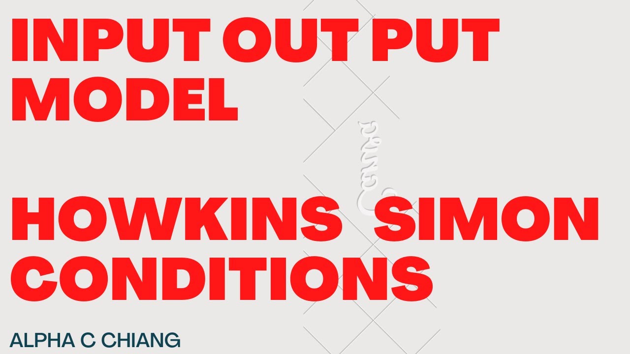 Input output model 5.7 Howkins Simon conditions alpha c chiang