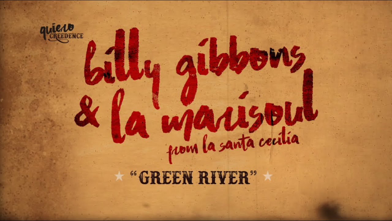 Billy Gibbons & La Marisoul (from La Santa Cecilia) &ndash; Green River (Lyric Video)