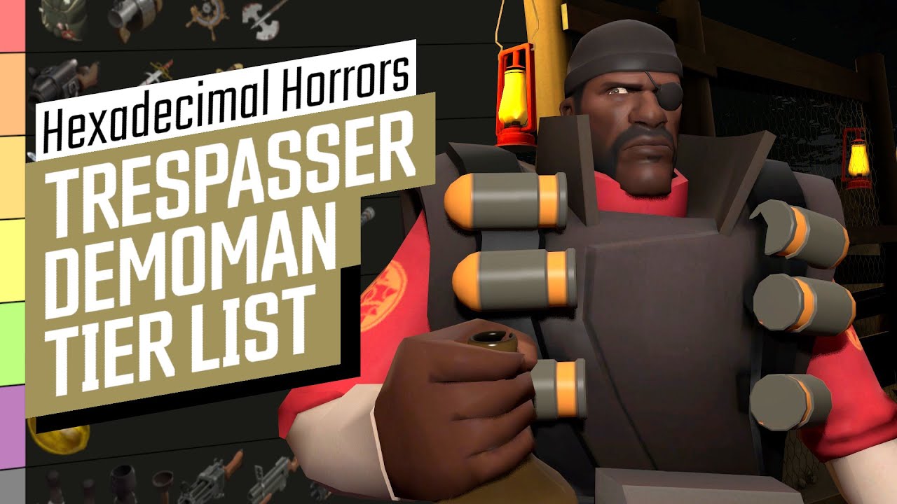 [TF2] Trespasser Demoman Tier List