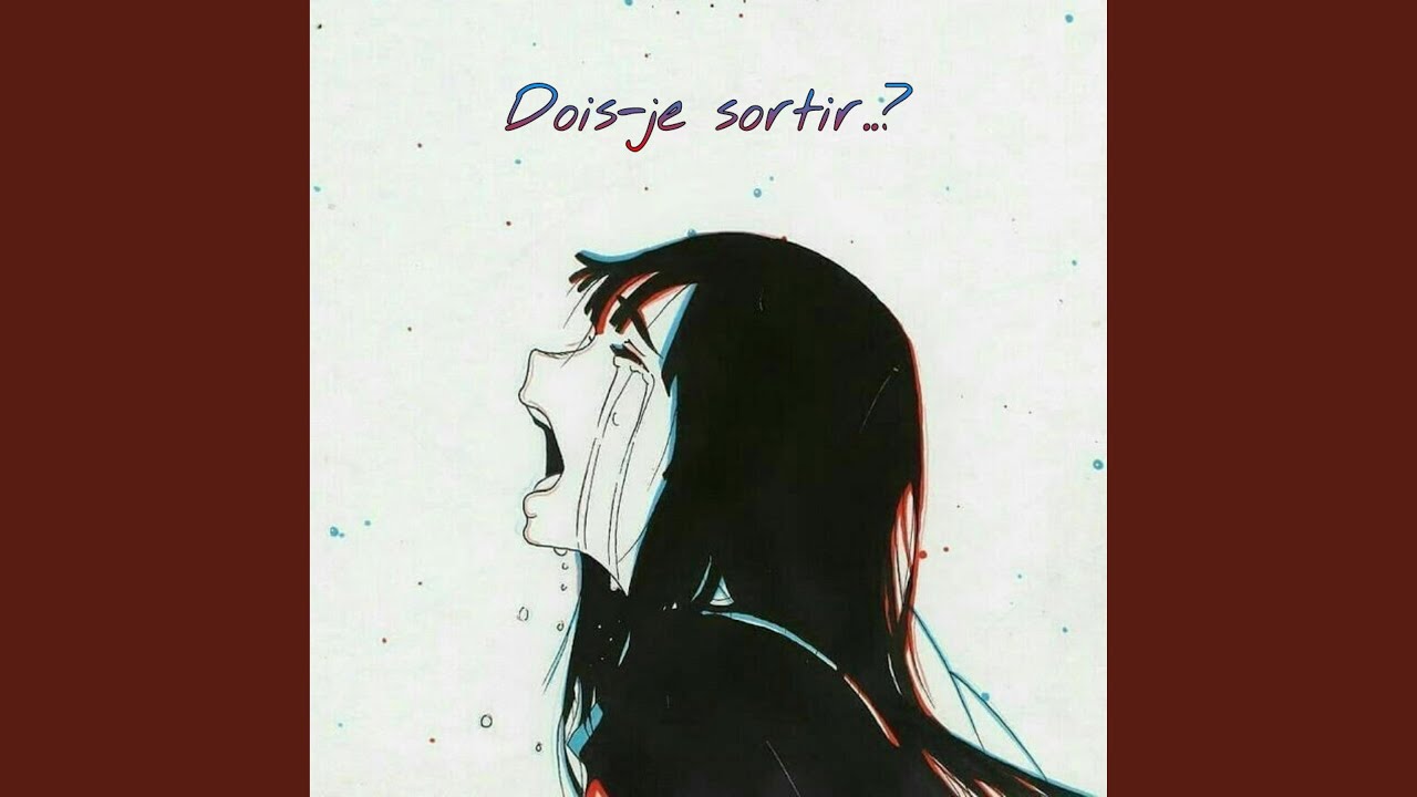 Dois-je sortir..?