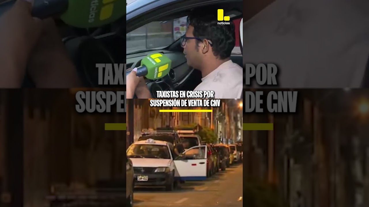 Taxistas en crisis por falta de GNV: 